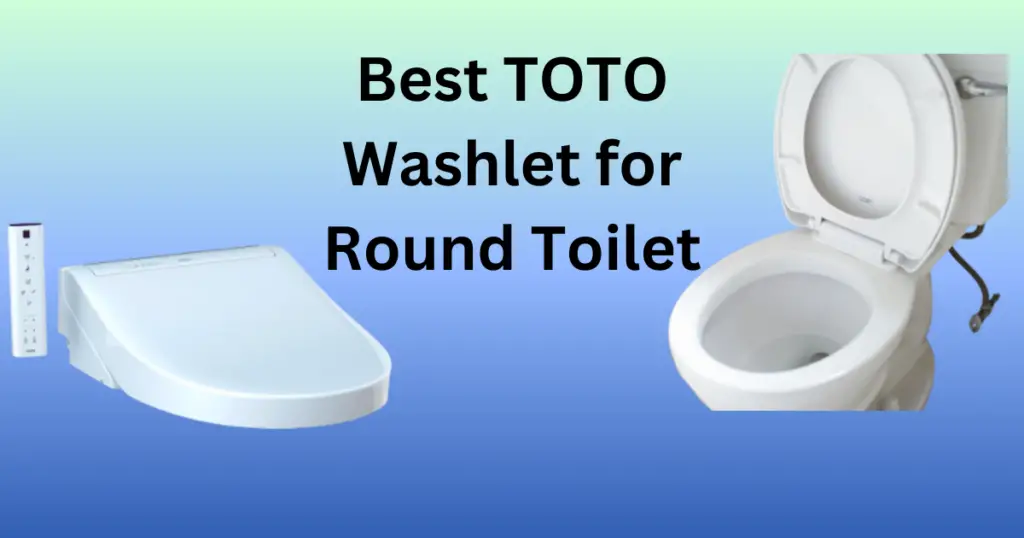 Best TOTO Washlet for Round Toilet